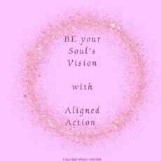 Your Soul’s Vision 2 Aligned Action